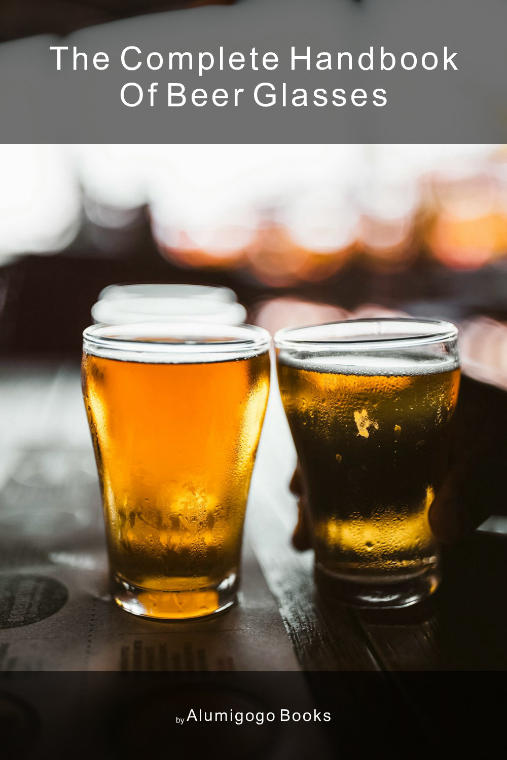 Cover of The Complete Handbook of Beer Glasses