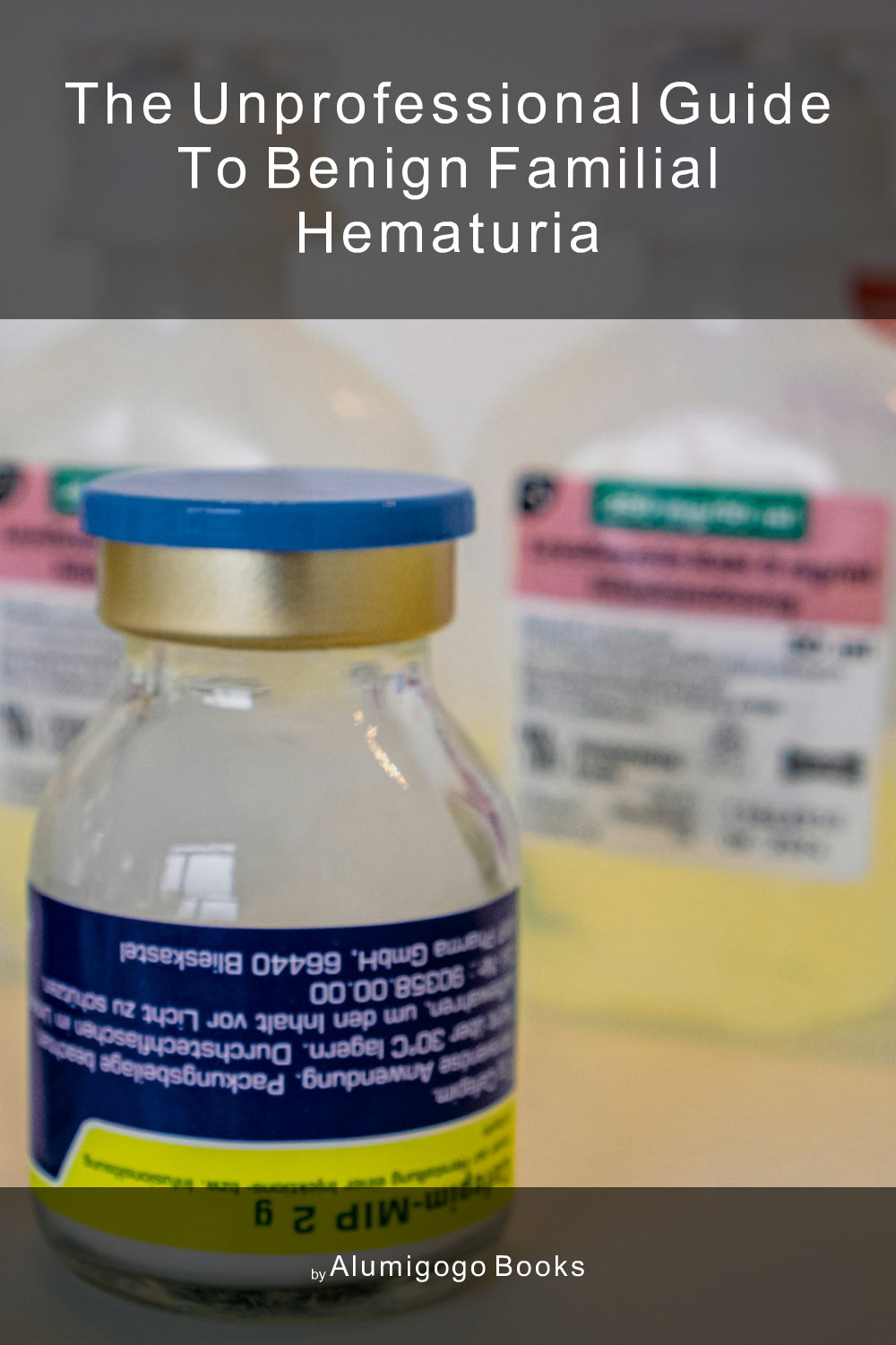 Cover of The Unprofessional Guide to benign familial hematuria