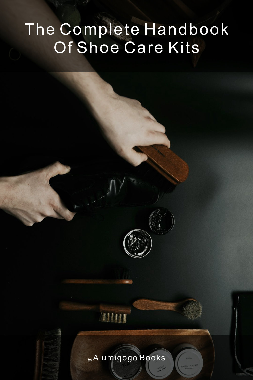 Cover of The Complete Handbook of Shoe Care Kits