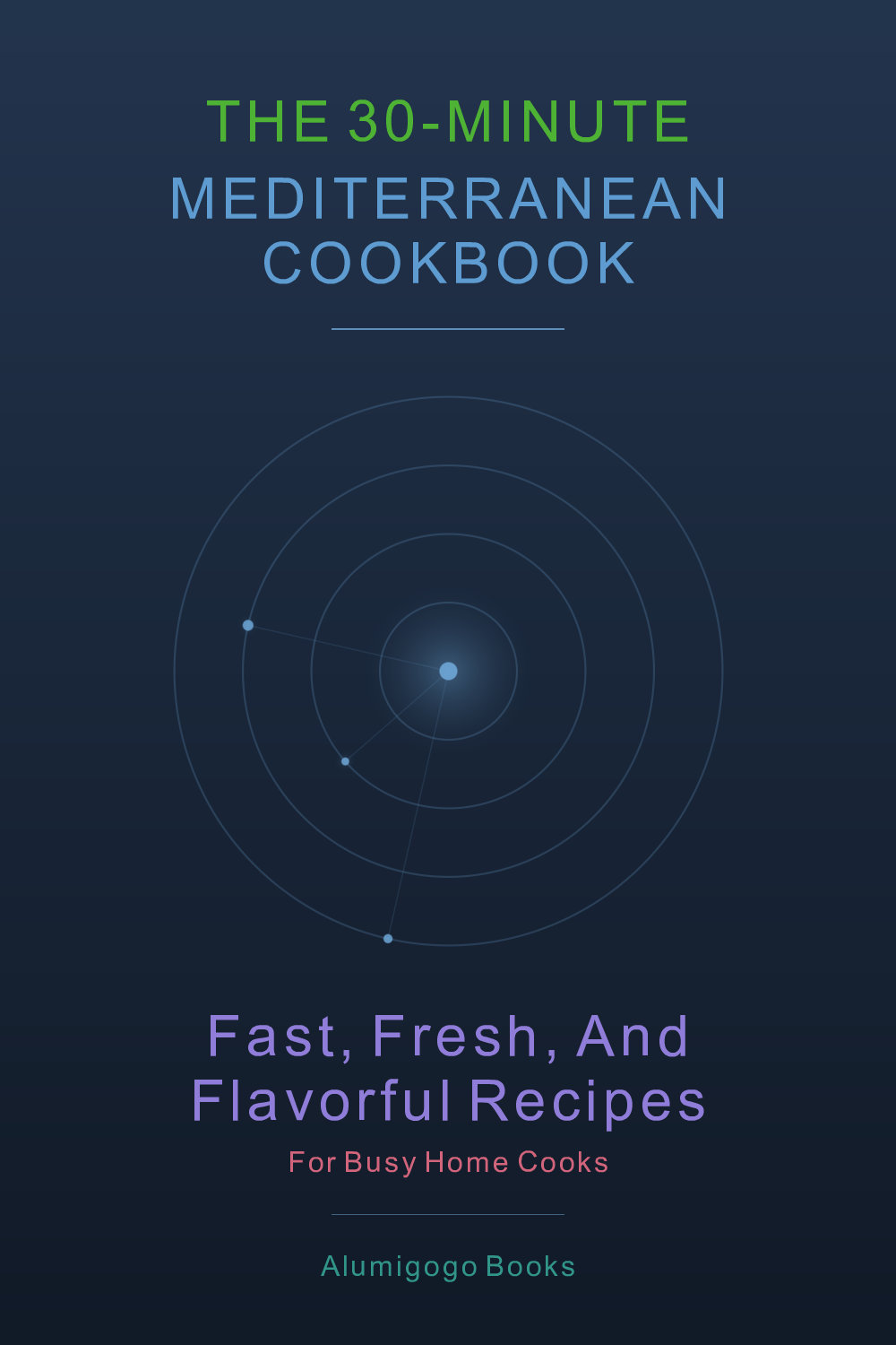 Cover of The 30-Minute Mediterranean Cookbook
