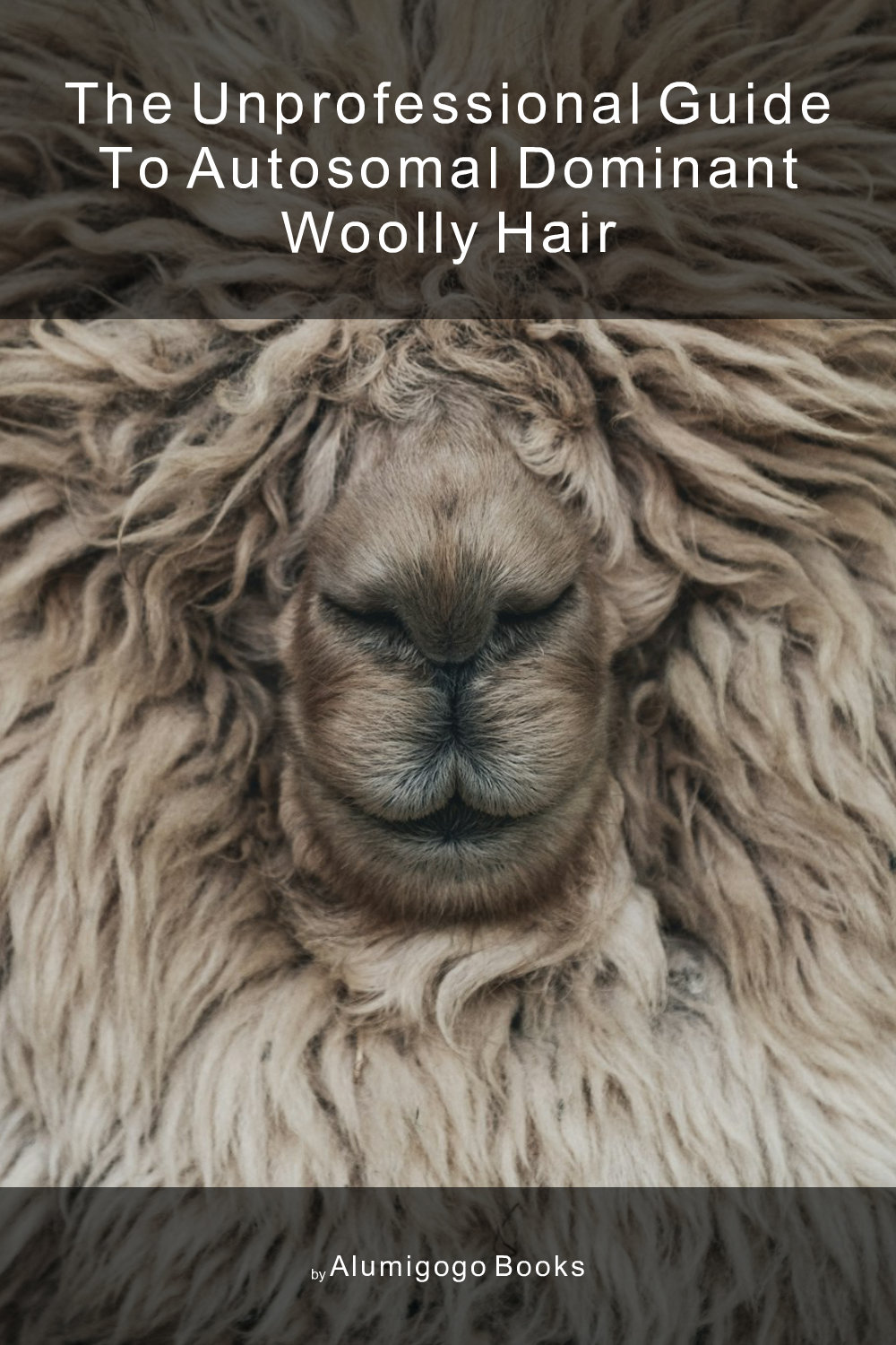 Cover of The Unprofessional Guide to autosomal dominant woolly hair
