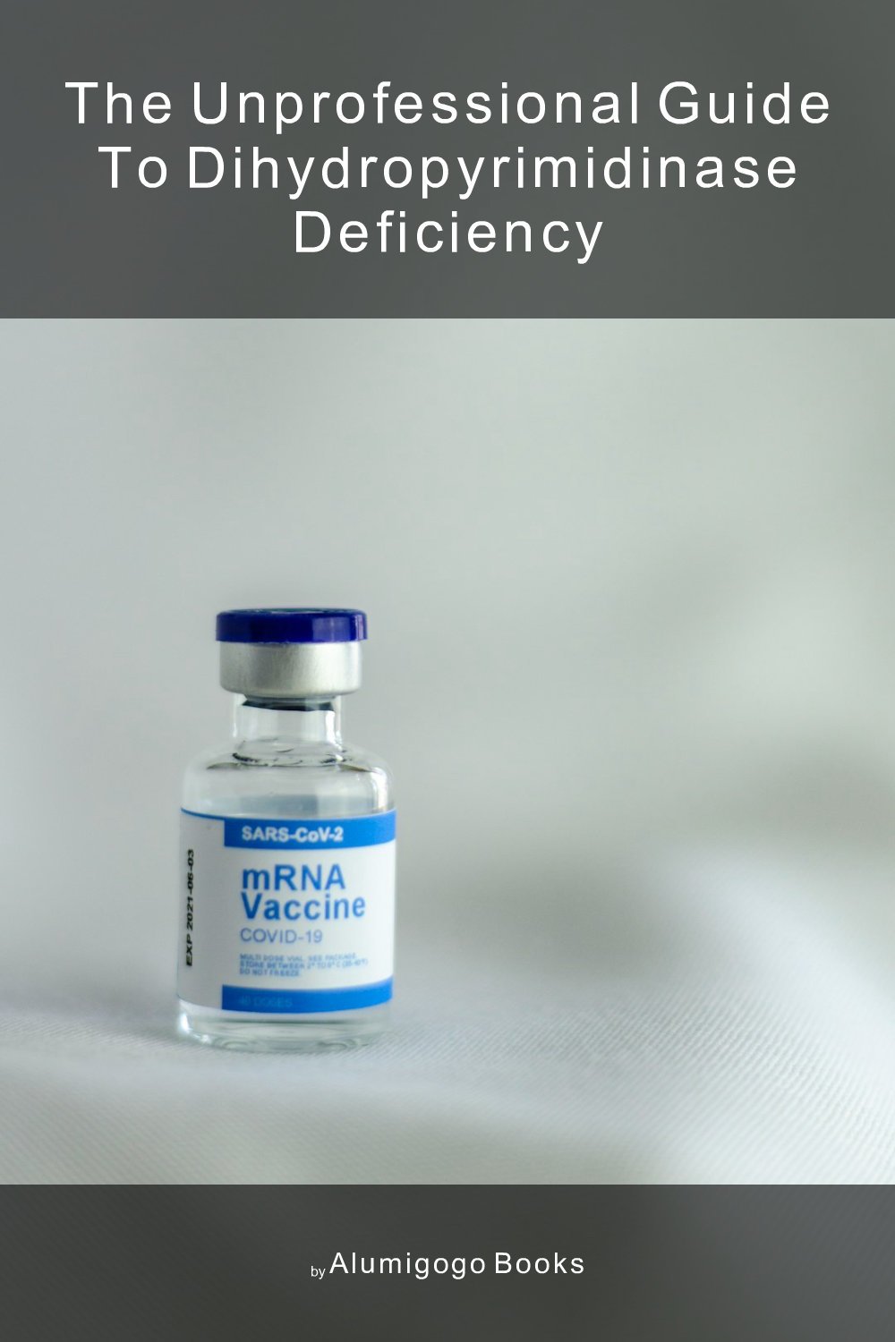 Cover of The Unprofessional Guide to dihydropyrimidinase deficiency