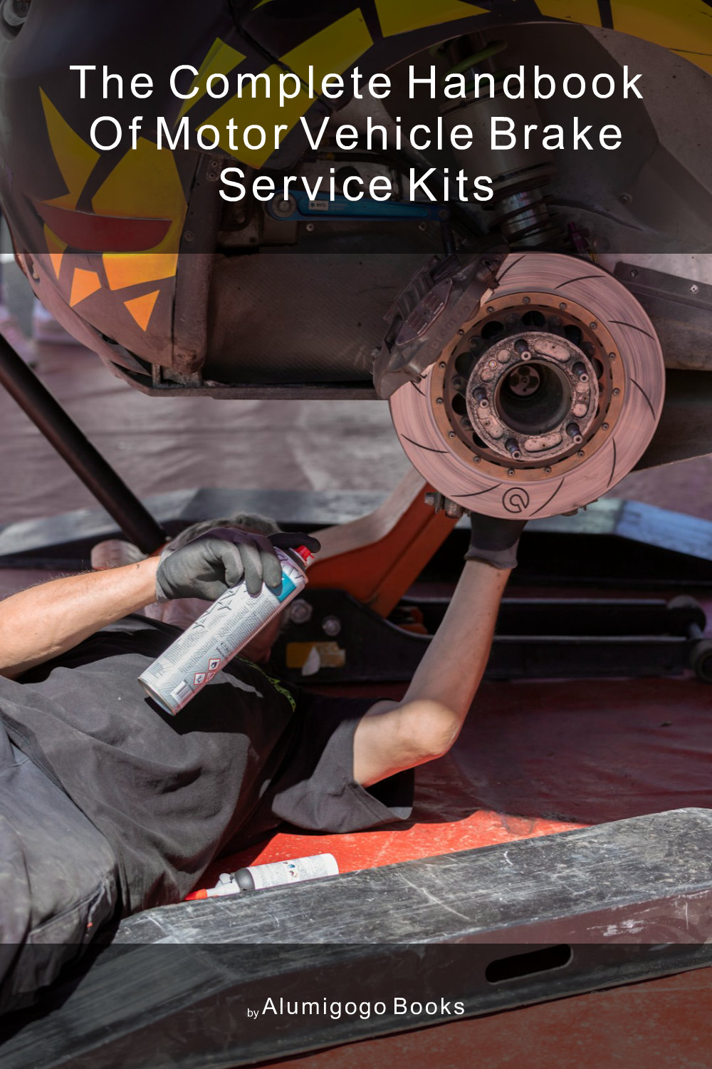 Cover of The Complete Handbook of Motor Vehicle Brake Service Kits