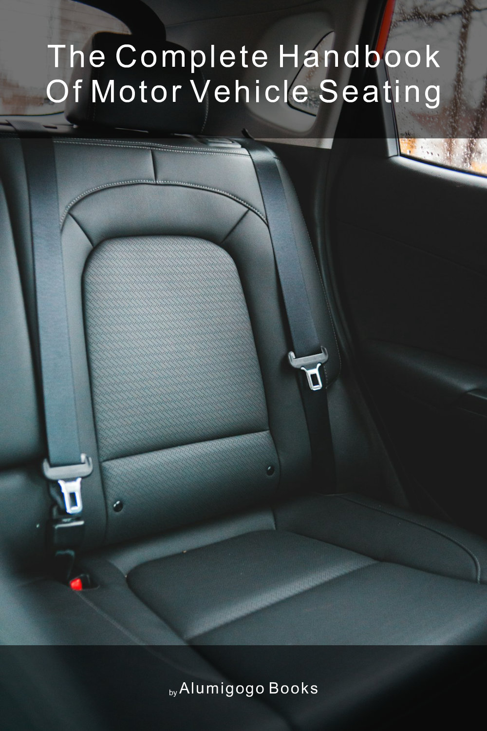 Cover of The Complete Handbook of Motor Vehicle Seating