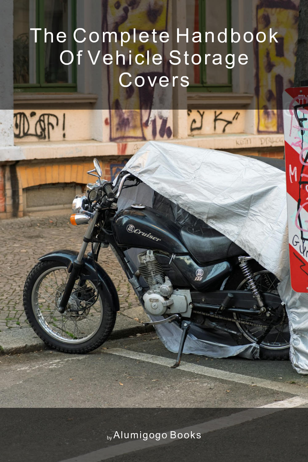 Cover of The Complete Handbook of Vehicle Storage Covers