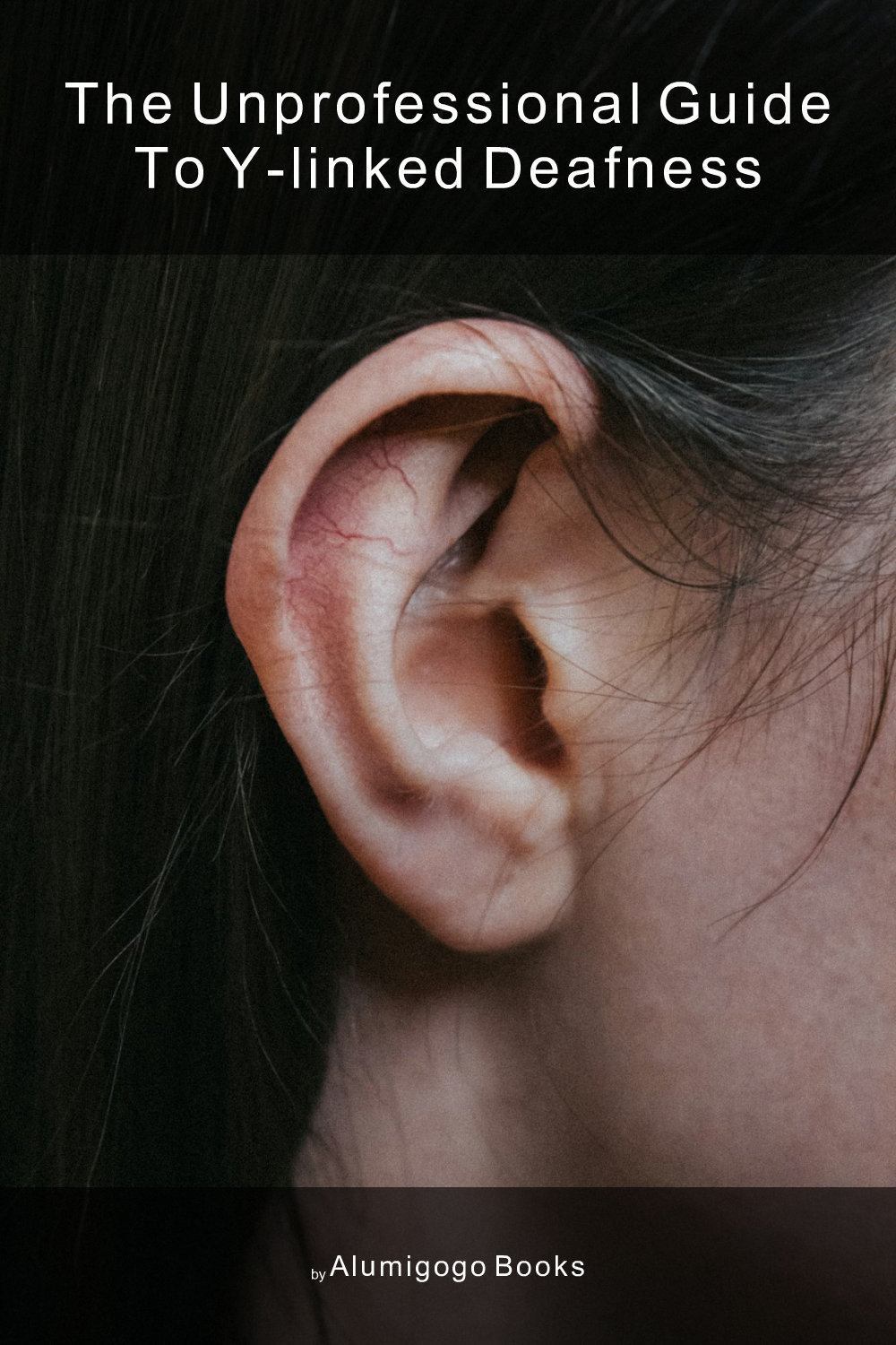 Cover of The Unprofessional Guide to Y-linked deafness
