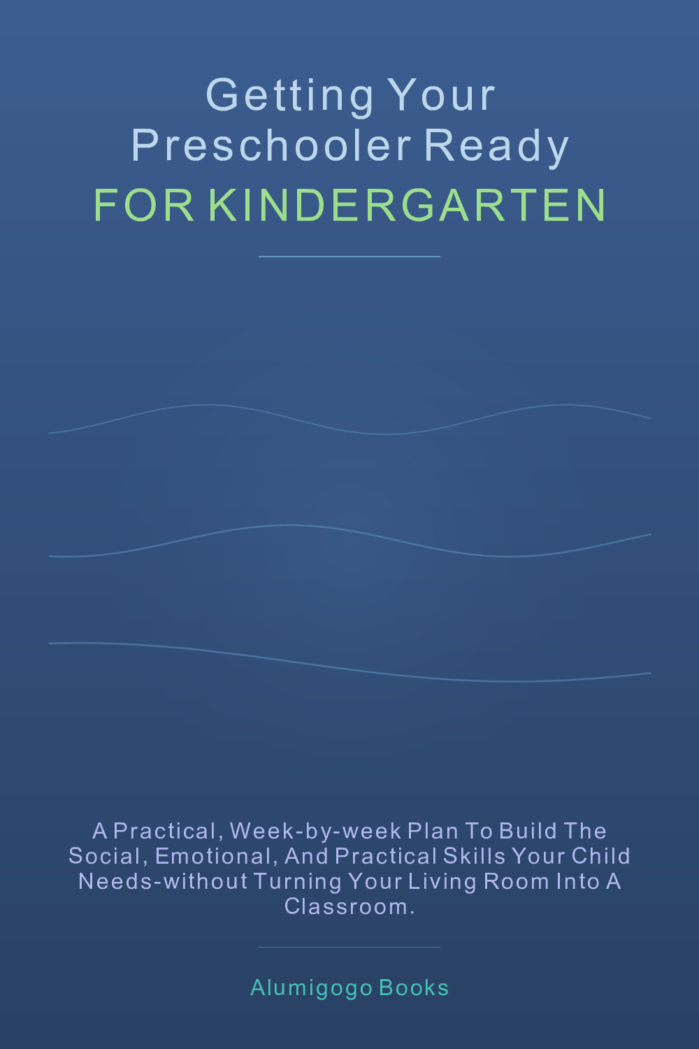 Cover of Getting Your Preschooler Ready for Kindergarten