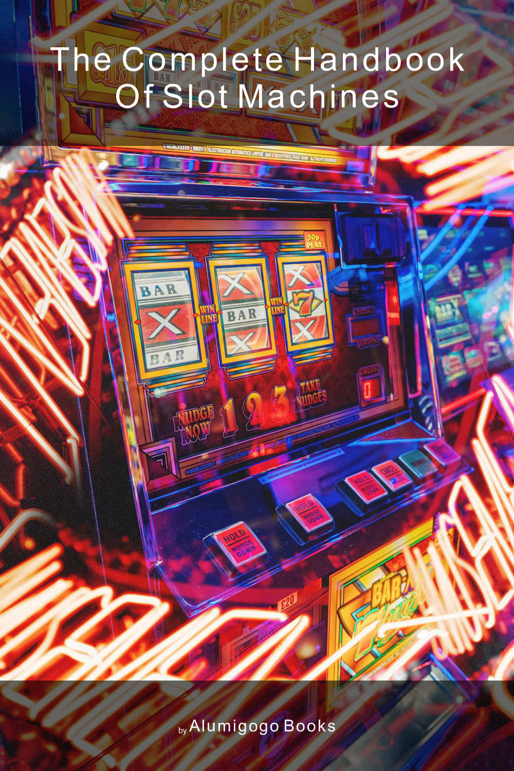 Cover of The Complete Handbook of Slot Machines