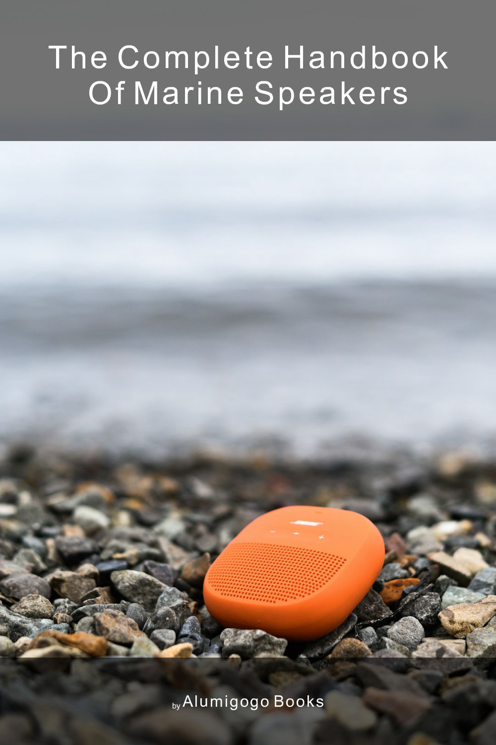 Cover of The Complete Handbook of Marine Speakers