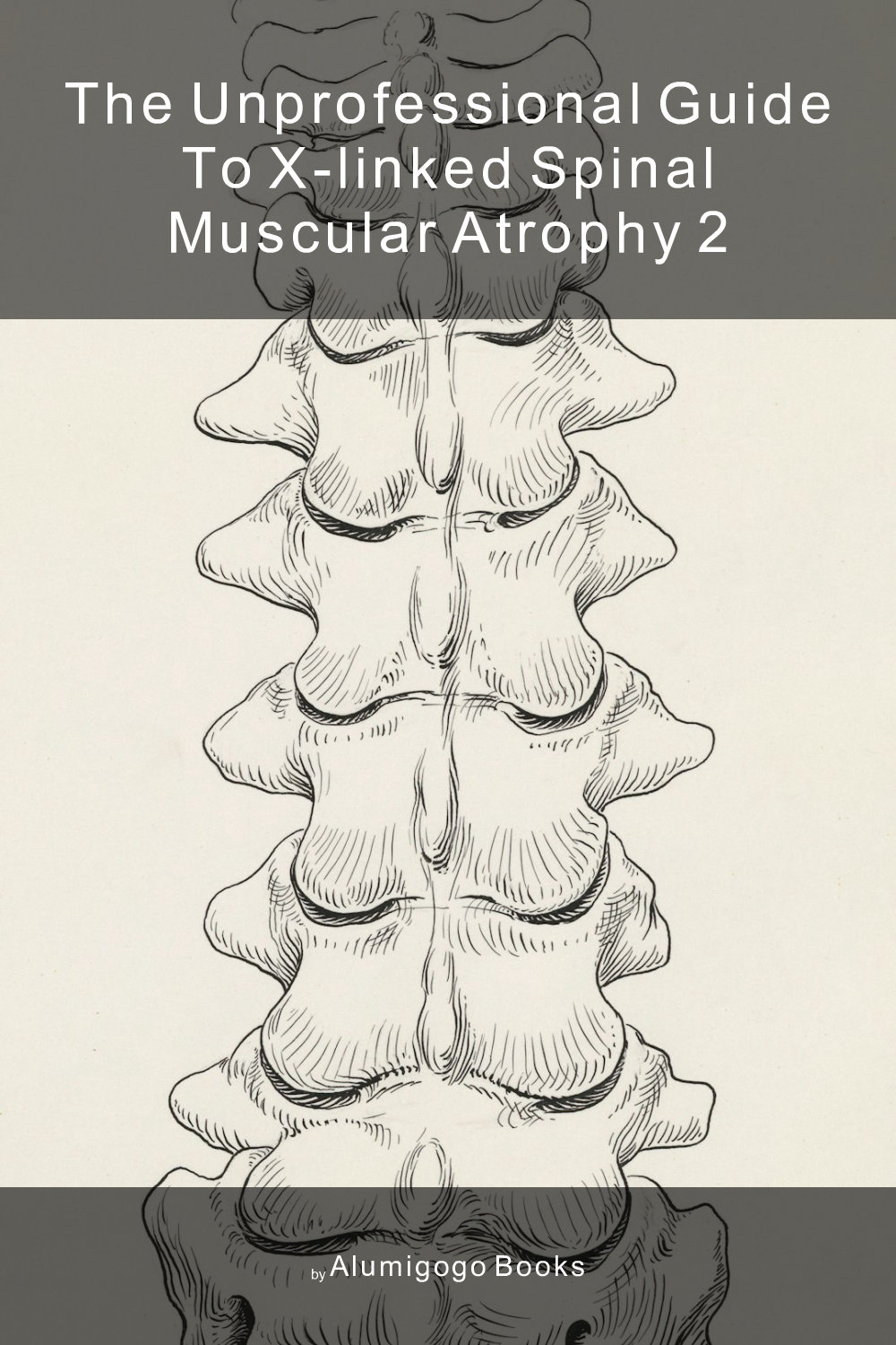 Cover of The Unprofessional Guide to X-linked spinal muscular atrophy 2