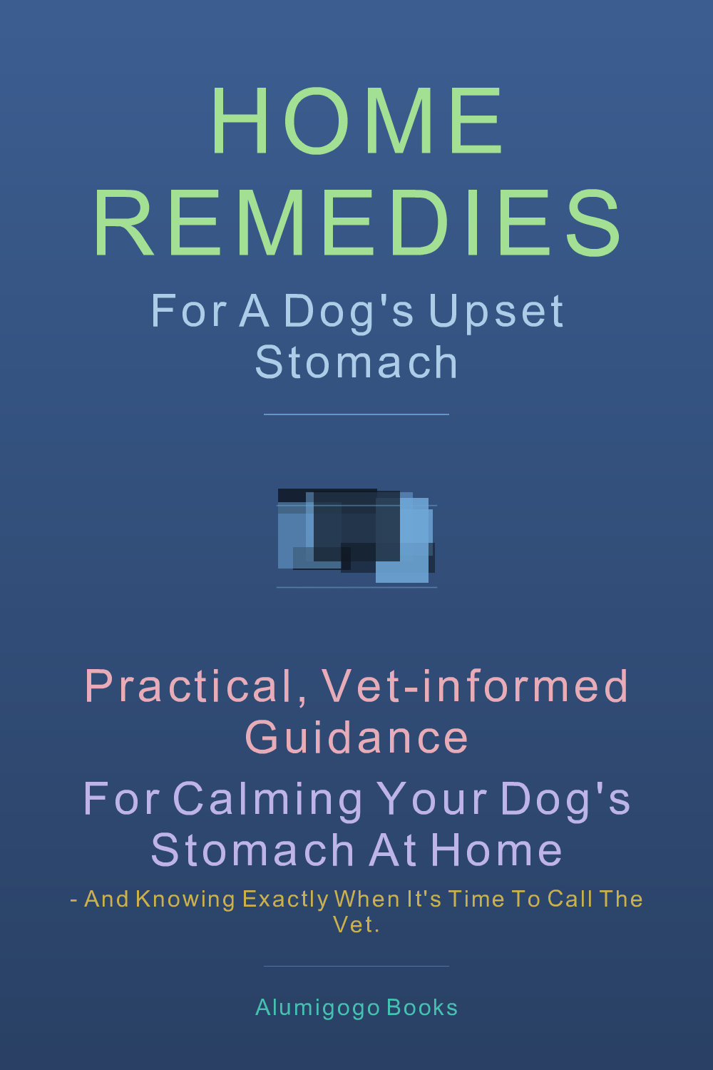 Cover of Home Remedies for a Dog's Upset Stomach