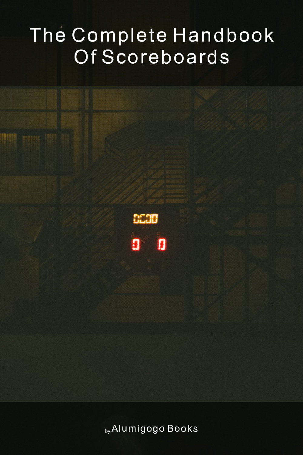 Cover of The Complete Handbook of Scoreboards