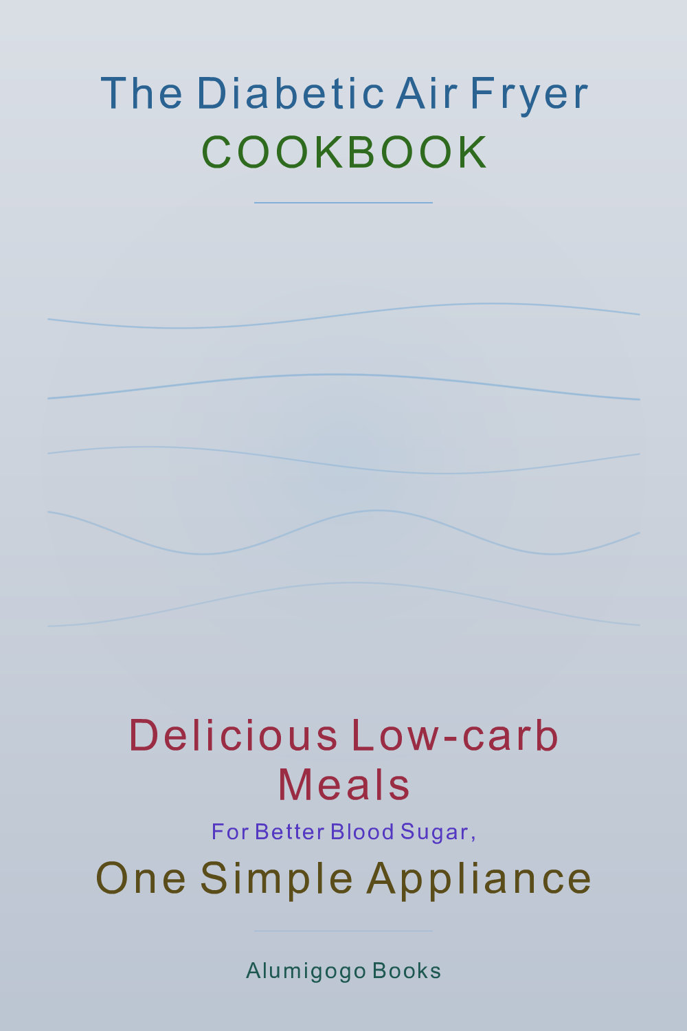 Cover of The Diabetic Air Fryer Cookbook