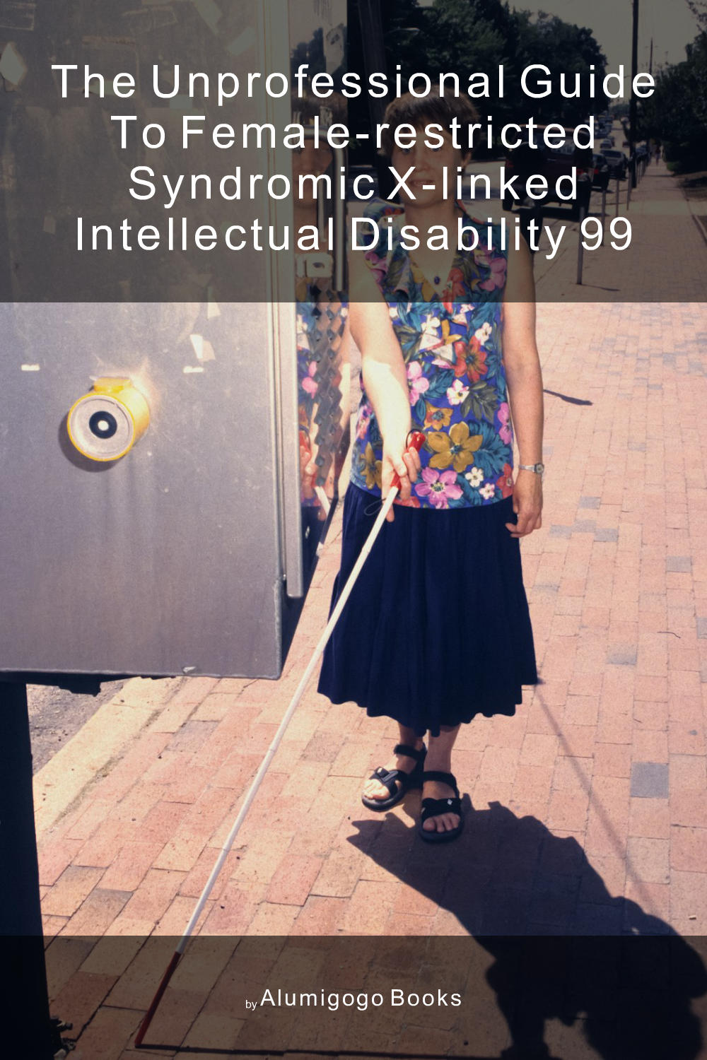 Cover of The Unprofessional Guide to female-restricted syndromic X-linked intellectual disability 99