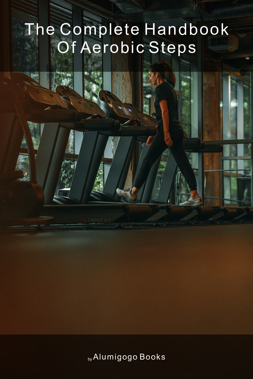 Cover of The Complete Handbook of Aerobic Steps