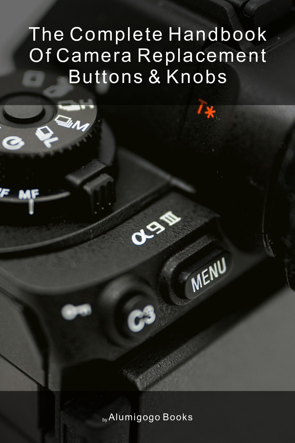 Cover of The Complete Handbook of Camera Replacement Buttons & Knobs