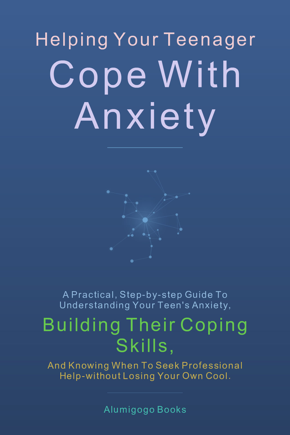 Cover of Helping Your Teenager Cope with Anxiety