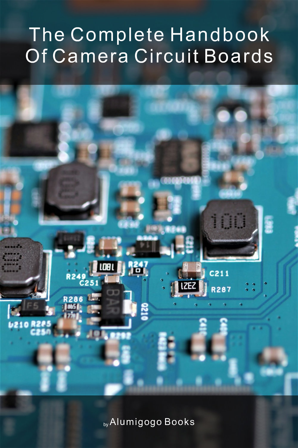 Cover of The Complete Handbook of Camera Circuit Boards