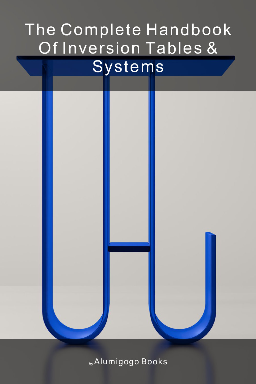 Cover of The Complete Handbook of Inversion Tables & Systems