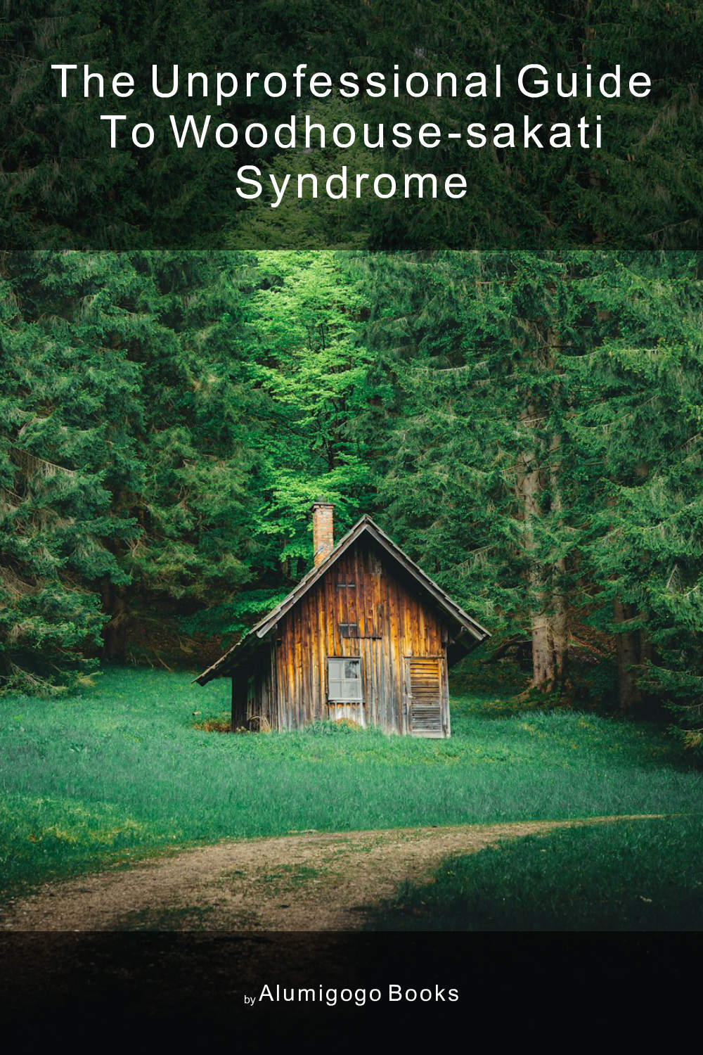 Cover of The Unprofessional Guide to Woodhouse-Sakati syndrome